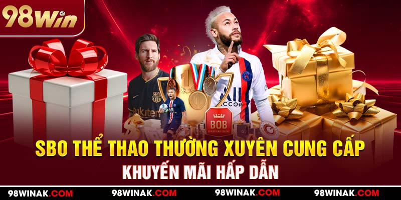 SBO thể thao thường xuyên cung cấp khuyến mãi hấp dẫn